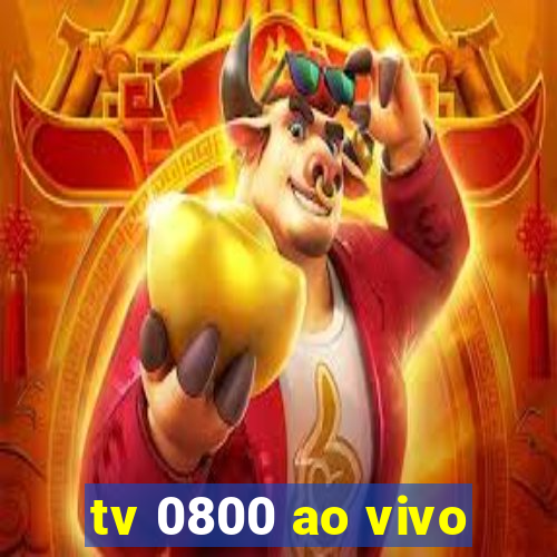 tv 0800 ao vivo